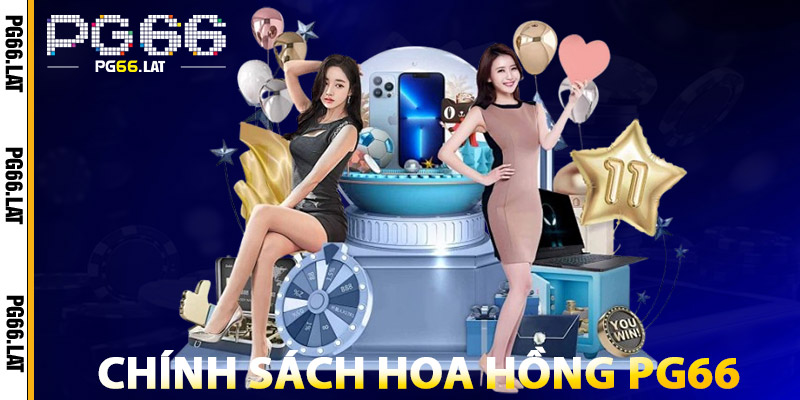 Đại Lý PG66 – Hệ Thống Chuyên Nghiệp, Thu Nhập Ổn Định 1 Chính Sách Hoa Hồng Đại Lý PG66